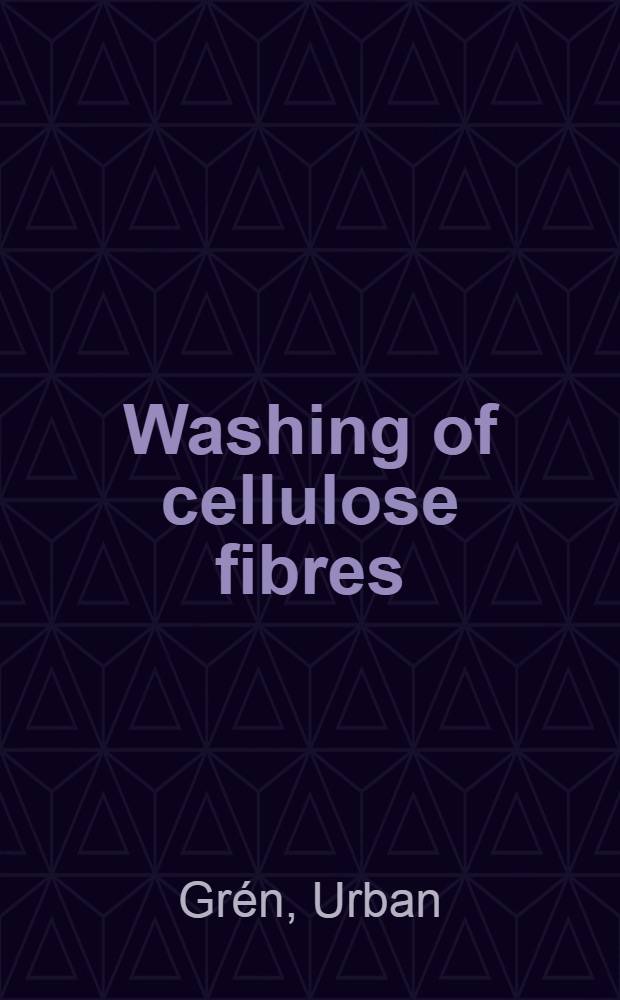 Washing of cellulose fibres : Permeation properties of packed beds of cellulose fibres : Akad. avh. ..