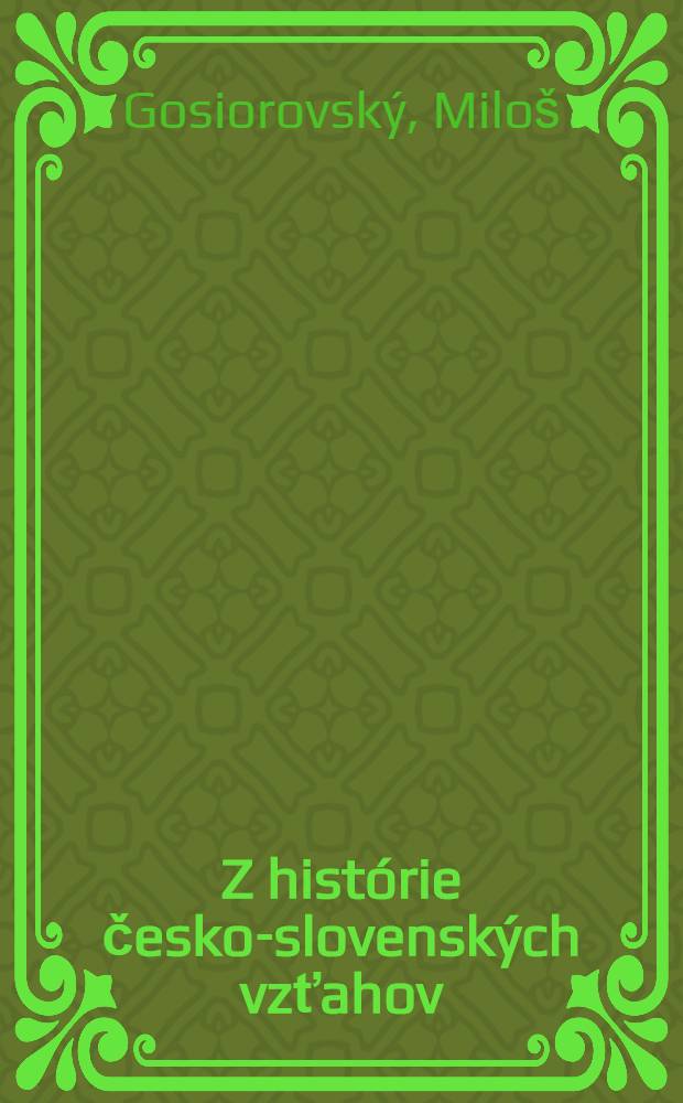 Z hist&oacute;rie česko-slovensk&yacute;ch vzťahov