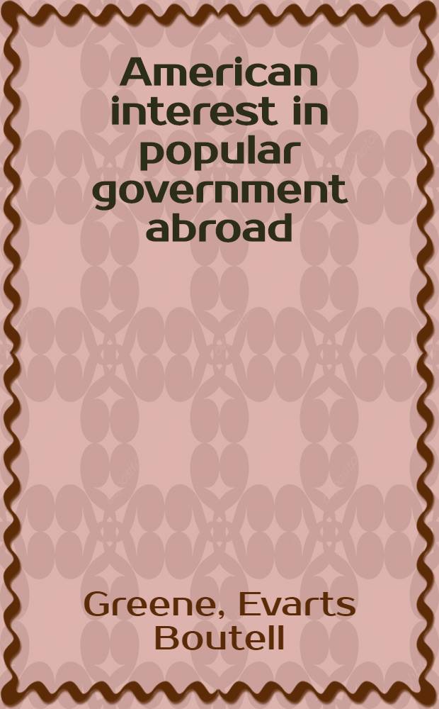 American interest in popular government abroad