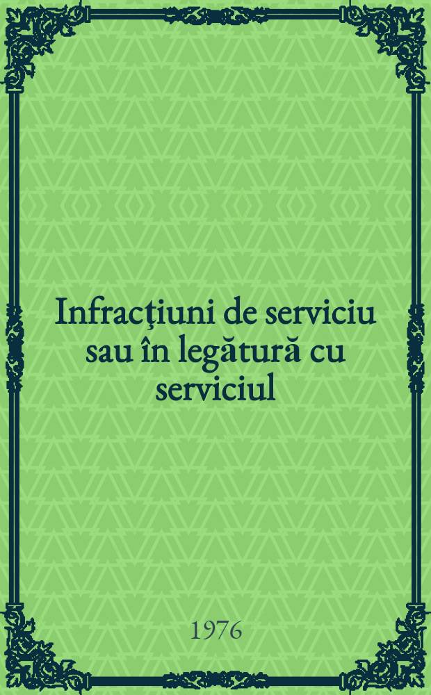 Infracţiuni de serviciu sau în legătură cu serviciul