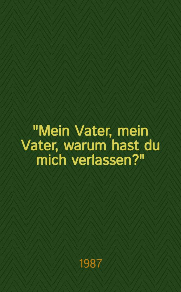 "Mein Vater, mein Vater, warum hast du mich verlassen?" : Männergestalten in deutschsprachiger Frauenliteratur 1973-1982 : Diss.