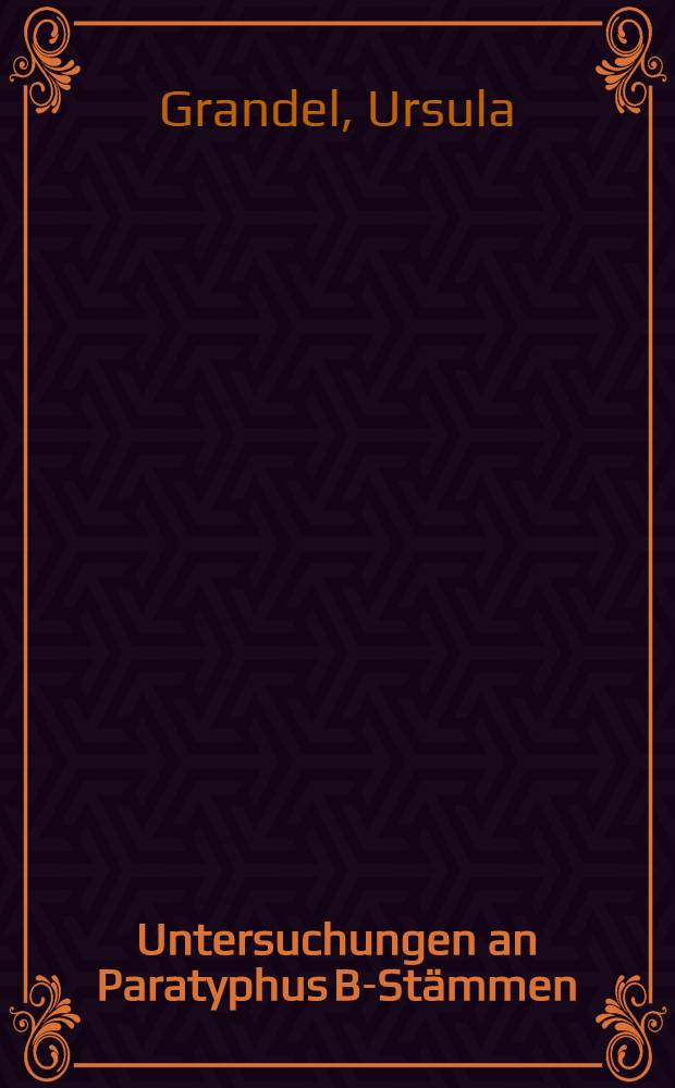 Untersuchungen an Paratyphus B-Stämmen : Inaug.-Diss. ... einer ... Med. Fakultät der ... Univ. zu Tübingen