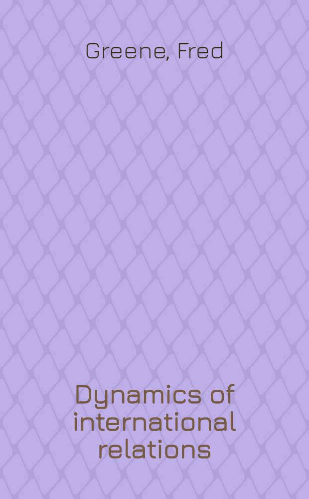Dynamics of international relations : Power, security, and order