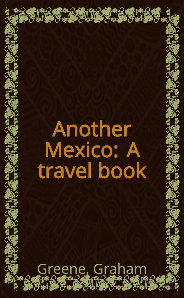 Another Mexico : A travel book