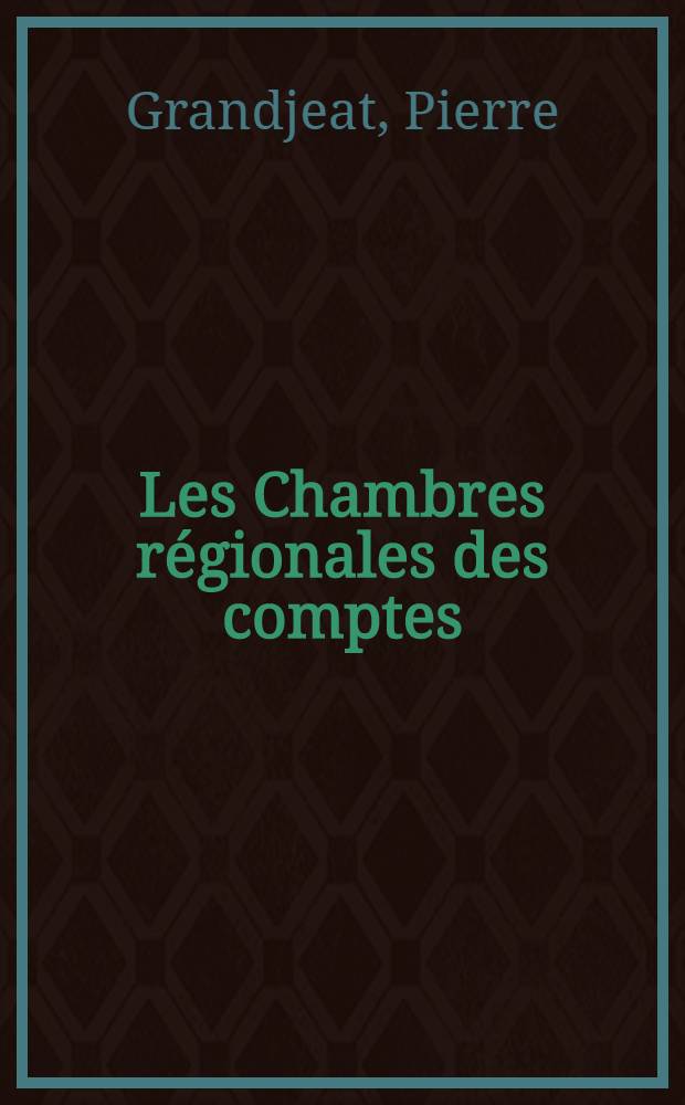 Les Chambres régionales des comptes : Analyse d'une pratique