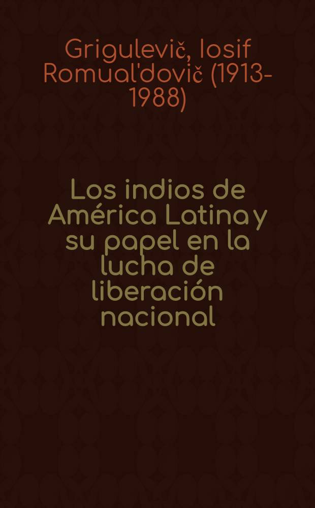Los indios de América Latina y su papel en la lucha de liberación nacional