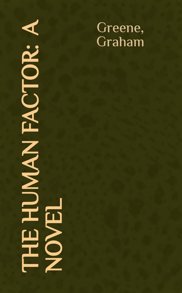 The human factor : A novel