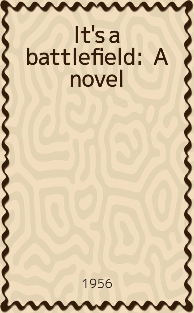 It's a battlefield : A novel