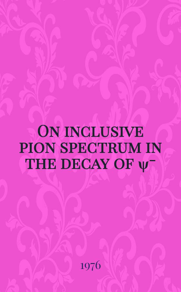 On inclusive pion spectrum in the decay of ψ⁻(3684)