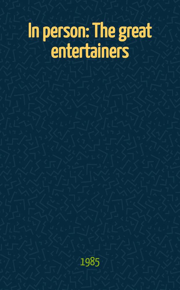In person : The great entertainers