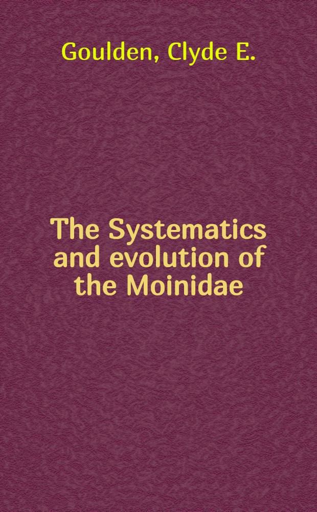 The Systematics and evolution of the Moinidae