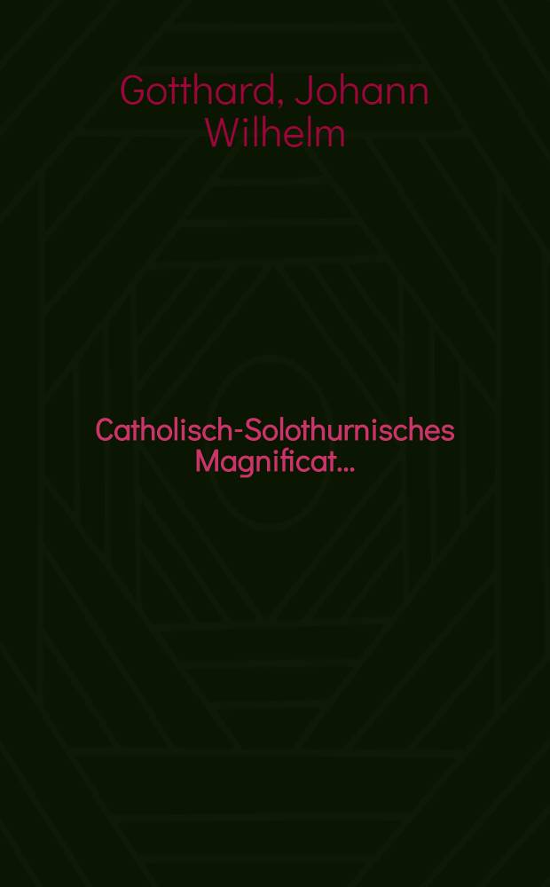 Catholisch-Solothurnisches Magnificat ...