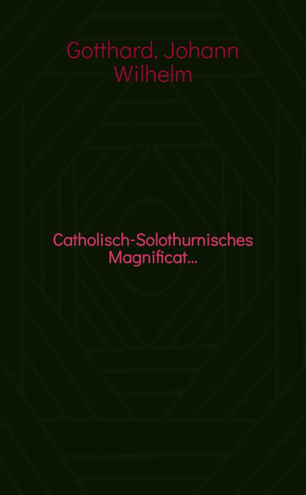 Catholisch-Solothurnisches Magnificat ...