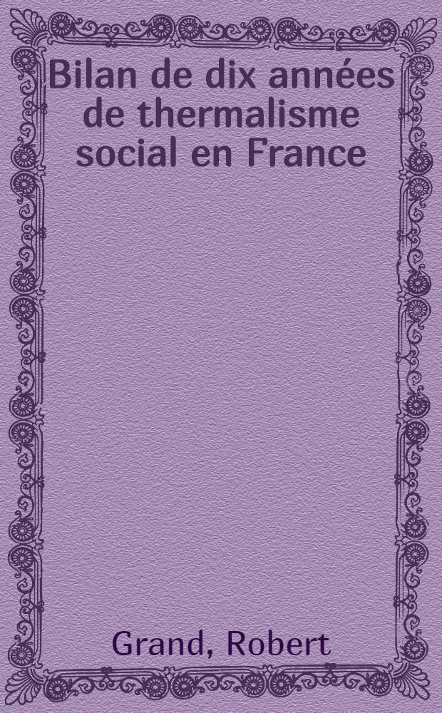 Bilan de dix années de thermalisme social en France : Thèse présentée ... pour obtenir le grade de docteur en méd
