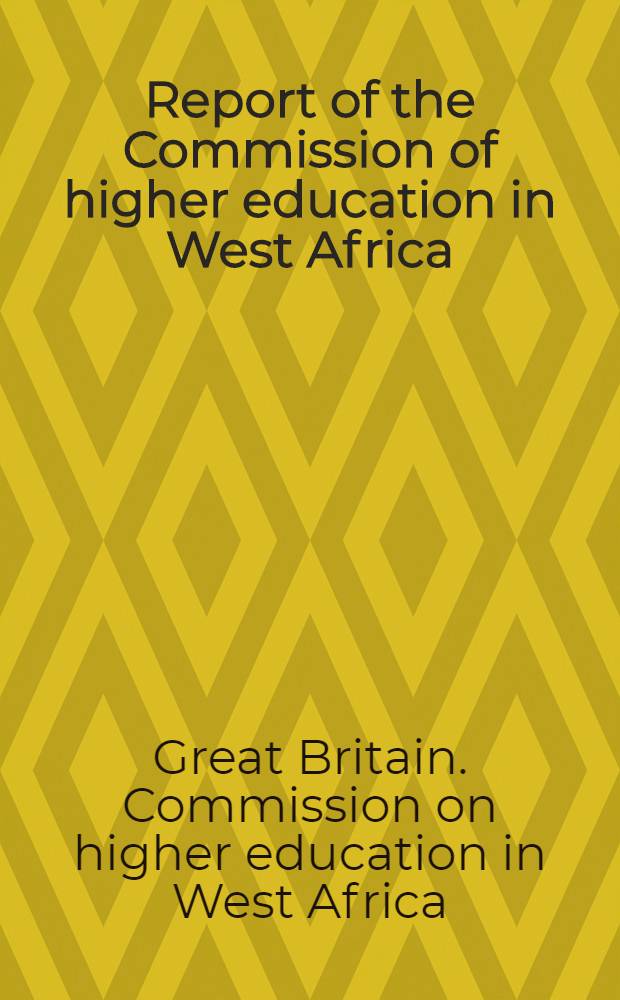 Report of the Commission of higher education in West Africa