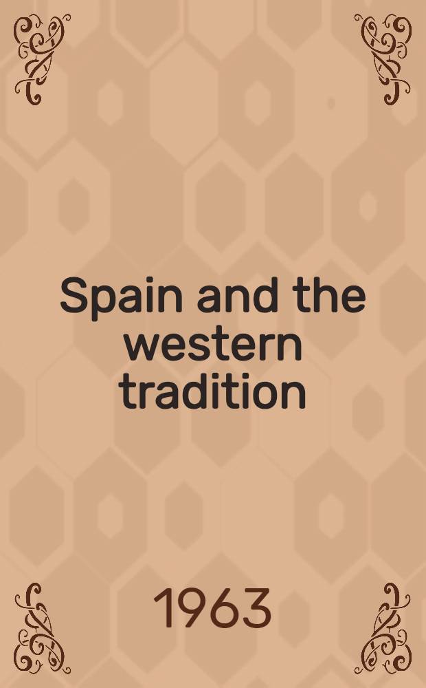 Spain and the western tradition : The Castilian mind in literature from El. Cid to Calderón. Vol. 1
