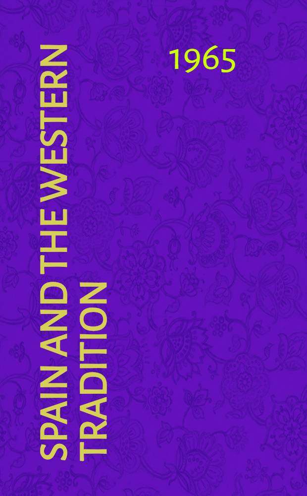 Spain and the western tradition : The Castilian mind in literature from El. Cid to Calderón. Vol. 3
