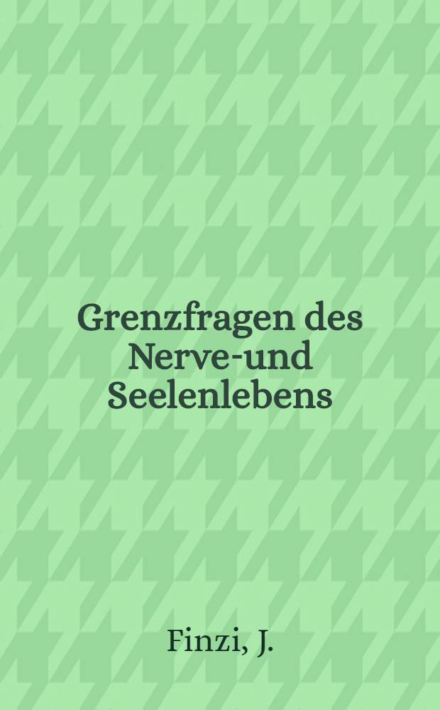Grenzfragen des Nerven- und Seelenlebens : Einzel-Darstellungen für Gebildete aller Stände Im Vereine mit hervorragenden Fachmännern des In-und Auslandes. H. 4 : Die normalen Schwankungen der Seelenthätigkeiten
