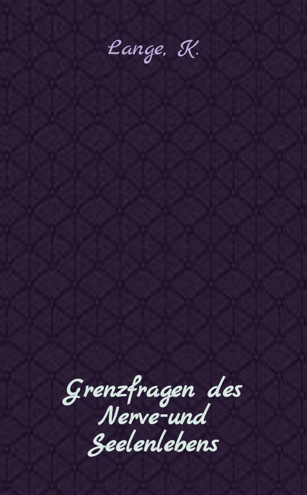 Grenzfragen des Nerven- und Seelenlebens : Einzel-Darstellungen für Gebildete aller Stände Im Vereine mit hervorragenden Fachmännern des In-und Auslandes. H. 20 : Sinnesgenüsse und Kunstgenuss
