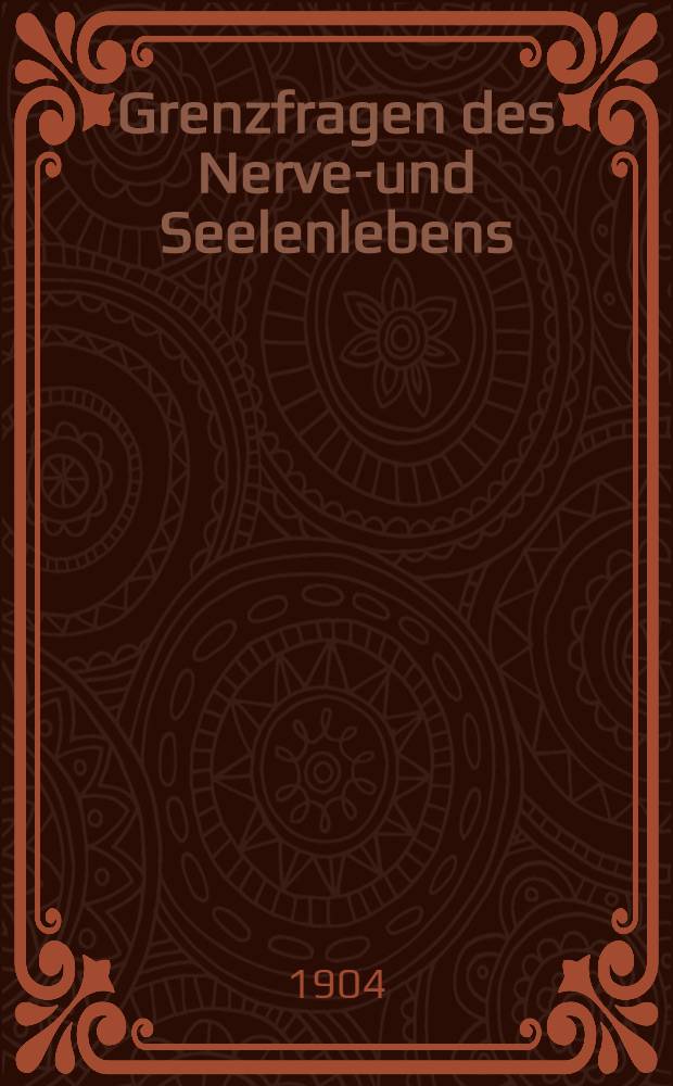 Grenzfragen des Nerven- und Seelenlebens : Einzel-Darstellungen für Gebildete aller Stände Im Vereine mit hervorragenden Fachmännern des In-und Auslandes. H. 29 : Musik und Nerven