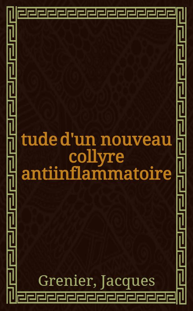Étude d'un nouveau collyre antiinflammatoire: la 17 alpha-hydroxy-progestérone, et de ses effets sur la pression oculaire : Thèse ..