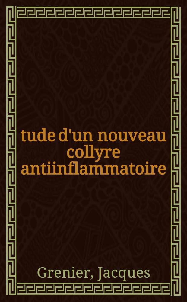 Étude d'un nouveau collyre antiinflammatoire: la 17 alpha-hydroxy-progestérone, et de ses effets sur la pression oculaire : Thèse ..