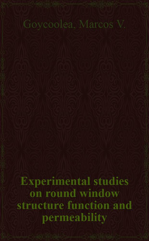 Experimental studies on round window structure function and permeability