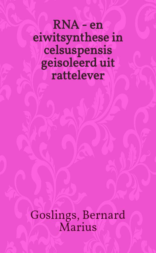 RNA - en eiwitsynthese in celsuspensis geisoleerd uit rattelever = RNA and protein synthesis in rat liver cell suspensions