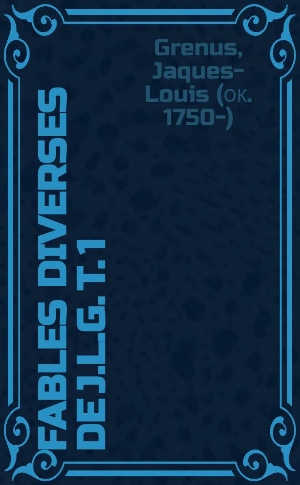 Fables diverses de J.L.G. T. 1
