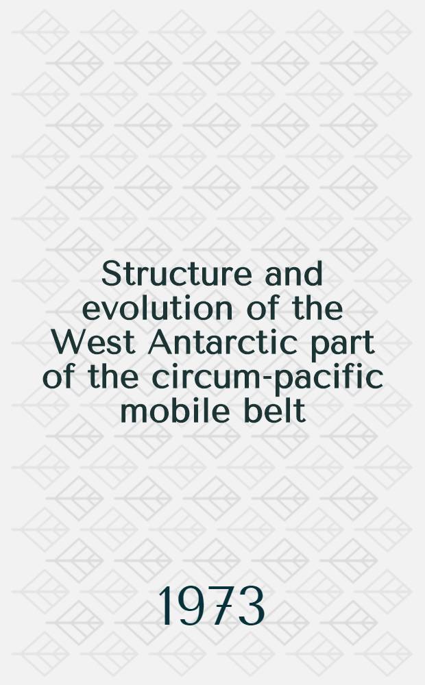 Structure and evolution of the West Antarctic part of the circum-pacific mobile belt