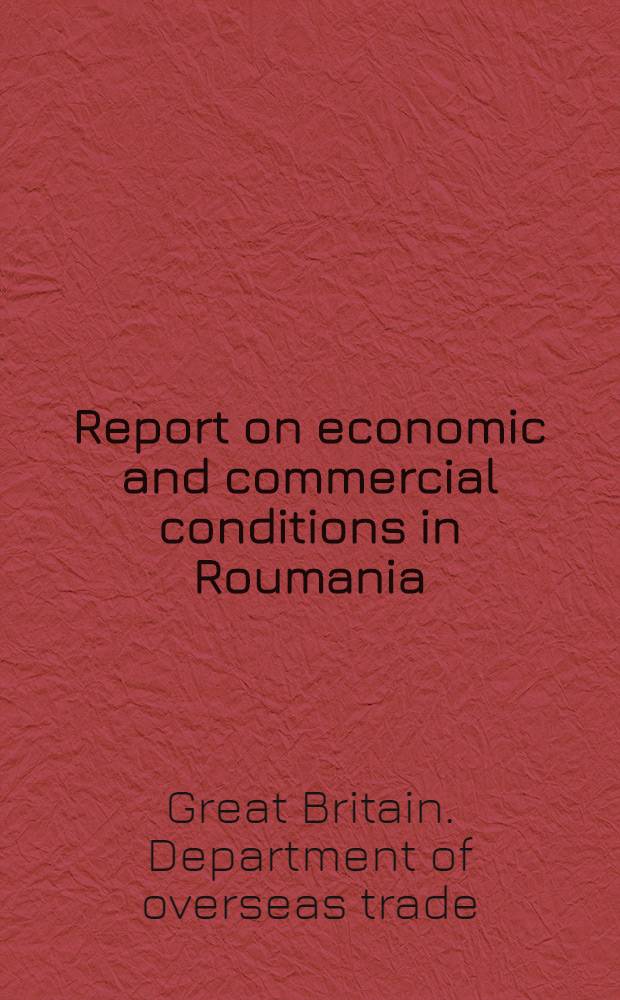 Report on economic and commercial conditions in Roumania