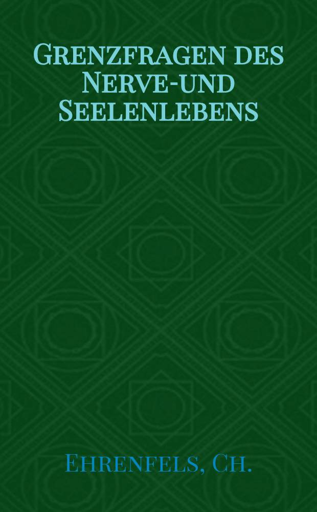 Grenzfragen des Nerven- und Seelenlebens : Einzel-Darstellungen für Gebildete aller Stände Im Vereine mit hervorragenden Fachmännern des In-und Auslandes. [H. 55] : Grundbegriffe der Ethik