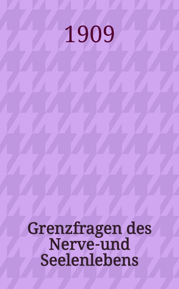 Grenzfragen des Nerven- und Seelenlebens : Einzel-Darstellungen für Gebildete aller Stände Im Vereine mit hervorragenden Fachmännern des In-und Auslandes. H. 63 : Die Verstimmungszustände