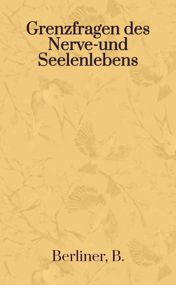 Grenzfragen des Nerven- und Seelenlebens : Einzel-Darstellungen für Gebildete aller Stände Im Vereine mit hervorragenden Fachmännern des In-und Auslandes. [H. 96] : Der Einfluss von Klima, Wetter und Jahreszeit auf das Nerven- und Seelenleben, auf physiologischer Grundlage dargestellt