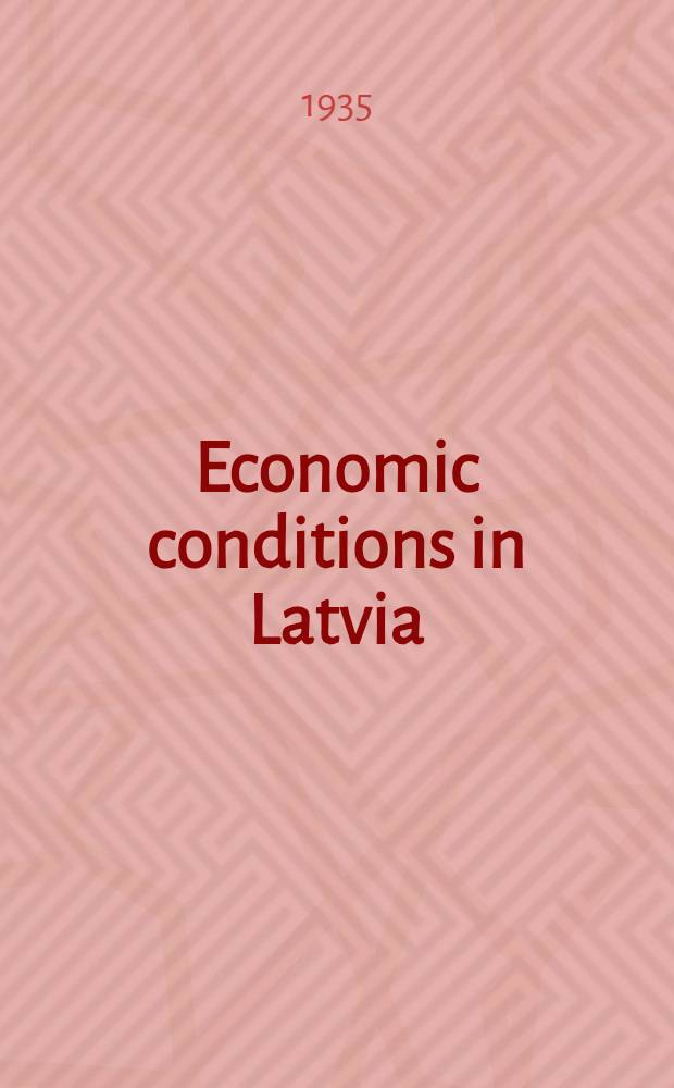Economic conditions in Latvia : Report. January, 1935