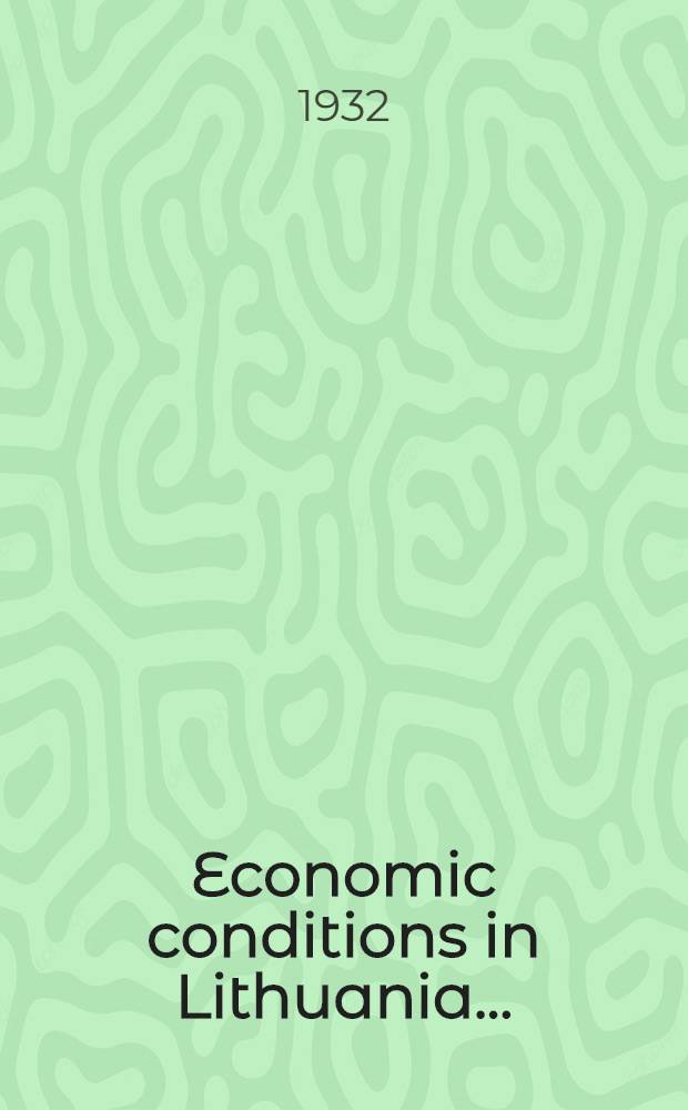 Economic conditions in Lithuania .. : Report. During 1931