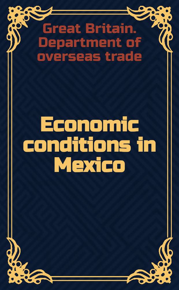 Economic conditions in Mexico : Report