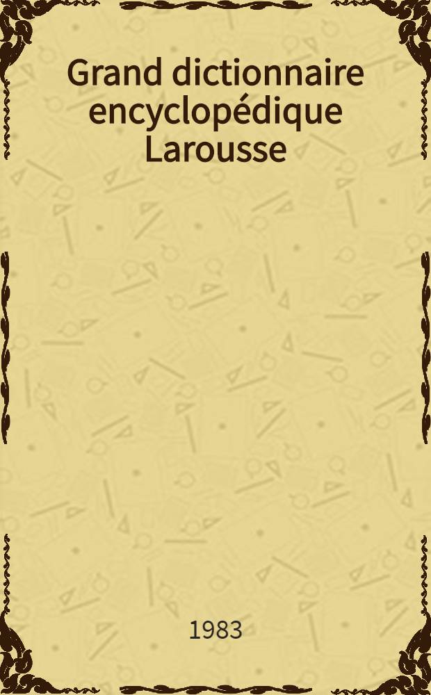 Grand dictionnaire encyclopédique Larousse : GDEL [10 vol. en couleurs]. T. 4 : Doctement à Fortunatus