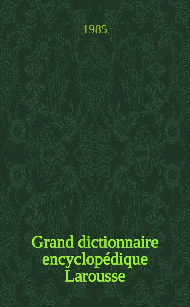 Grand dictionnaire encyclopédique Larousse : GDEL [10 vol. en couleurs]. T. 10 : Synchronique à Zywiec