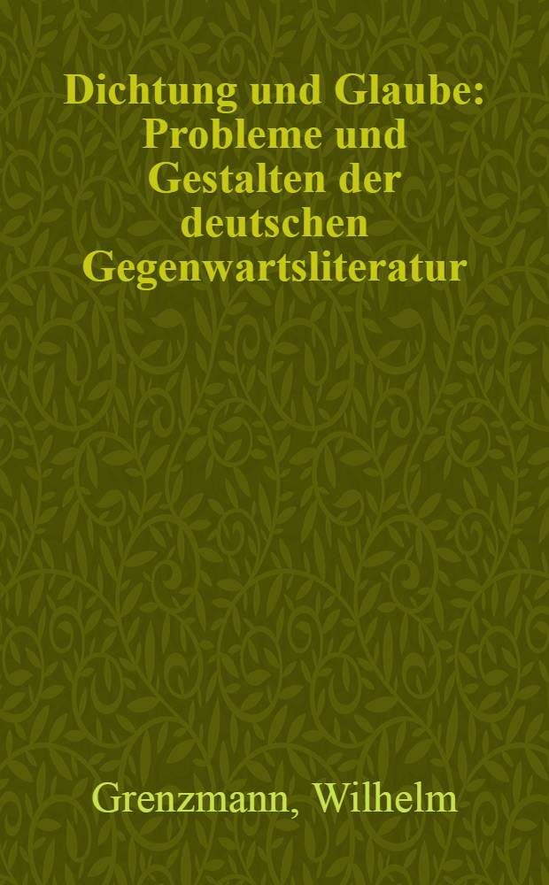 Dichtung und Glaube : Probleme und Gestalten der deutschen Gegenwartsliteratur