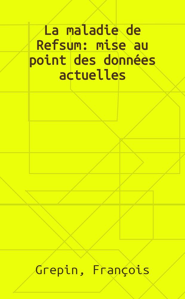 La maladie de Refsum: mise au point des données actuelles : Thèse ..