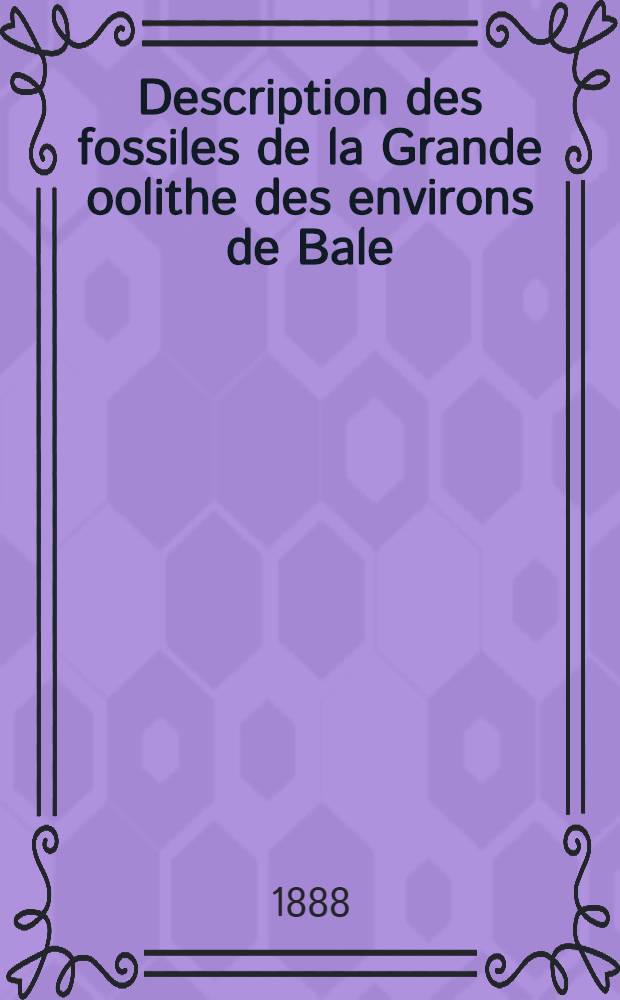 Description des fossiles de la Grande oolithe des environs de Bale