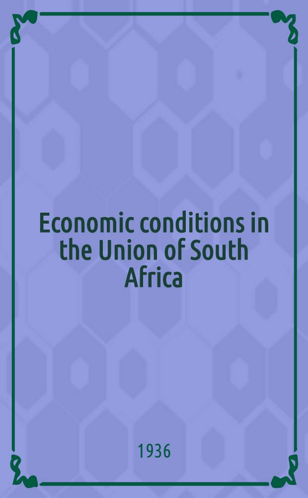 Economic conditions in the Union of South Africa