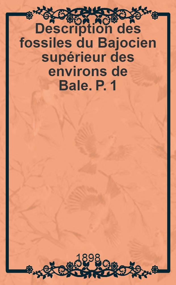 Description des fossiles du Bajocien supérieur des environs de Bale. [P. 1]