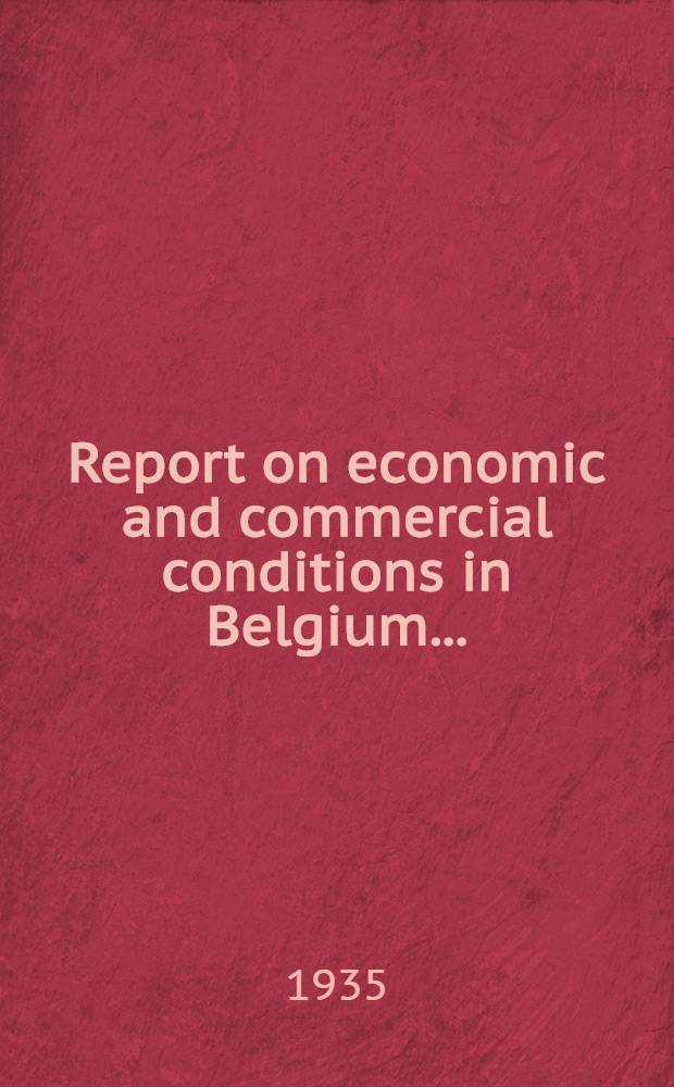 Report on economic and commercial conditions in Belgium ...