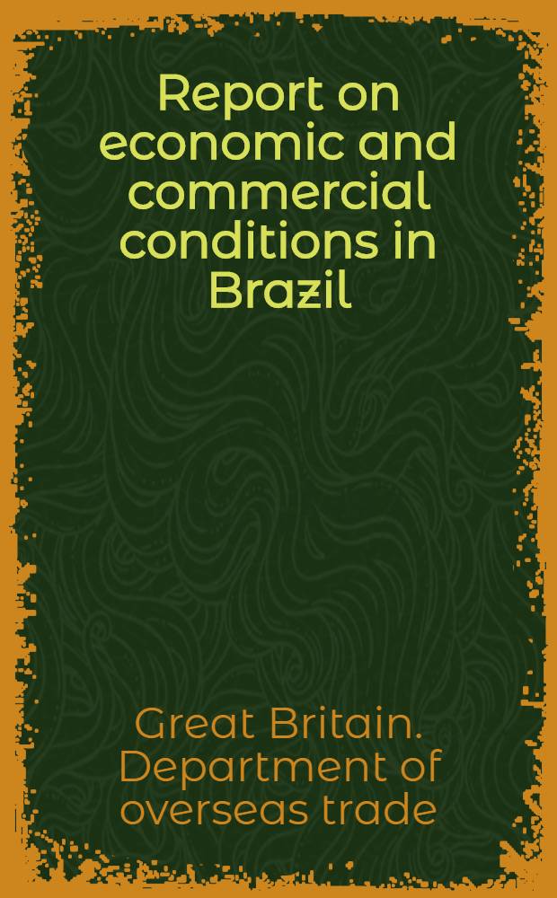 Report on economic and commercial conditions in Brazil