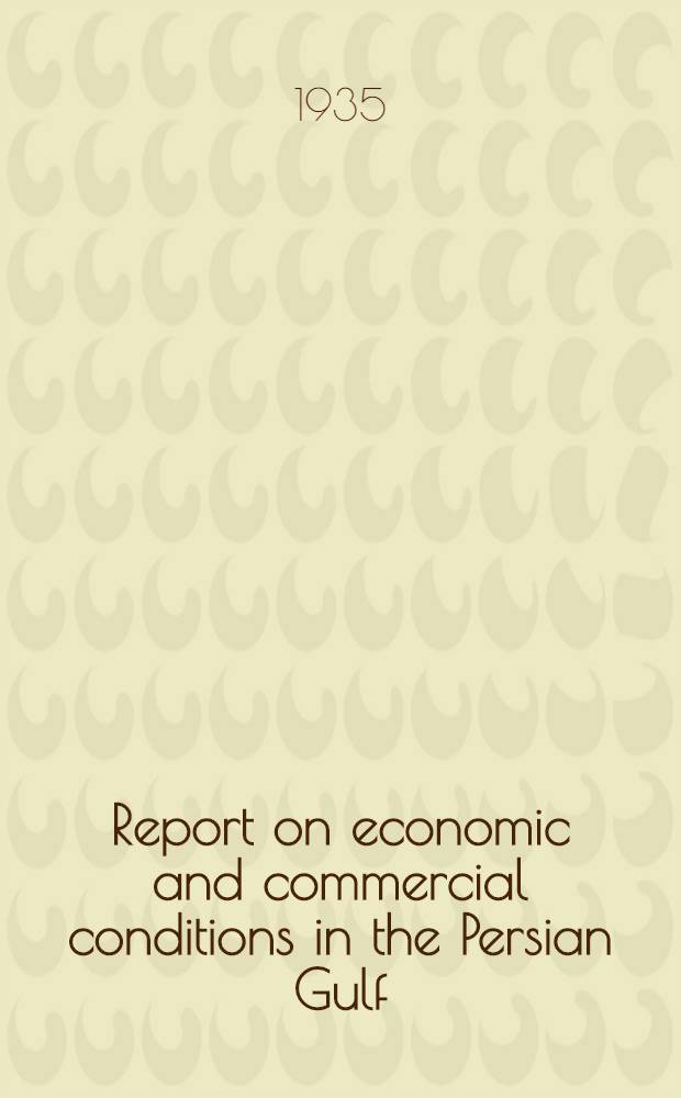 Report on economic and commercial conditions in the Persian Gulf