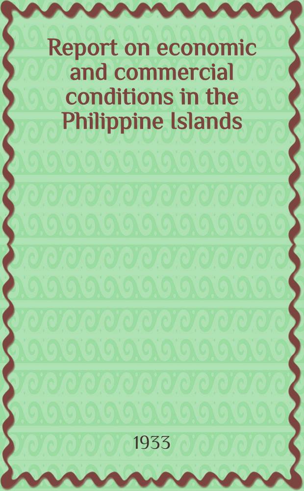 Report on economic and commercial conditions in the Philippine Islands