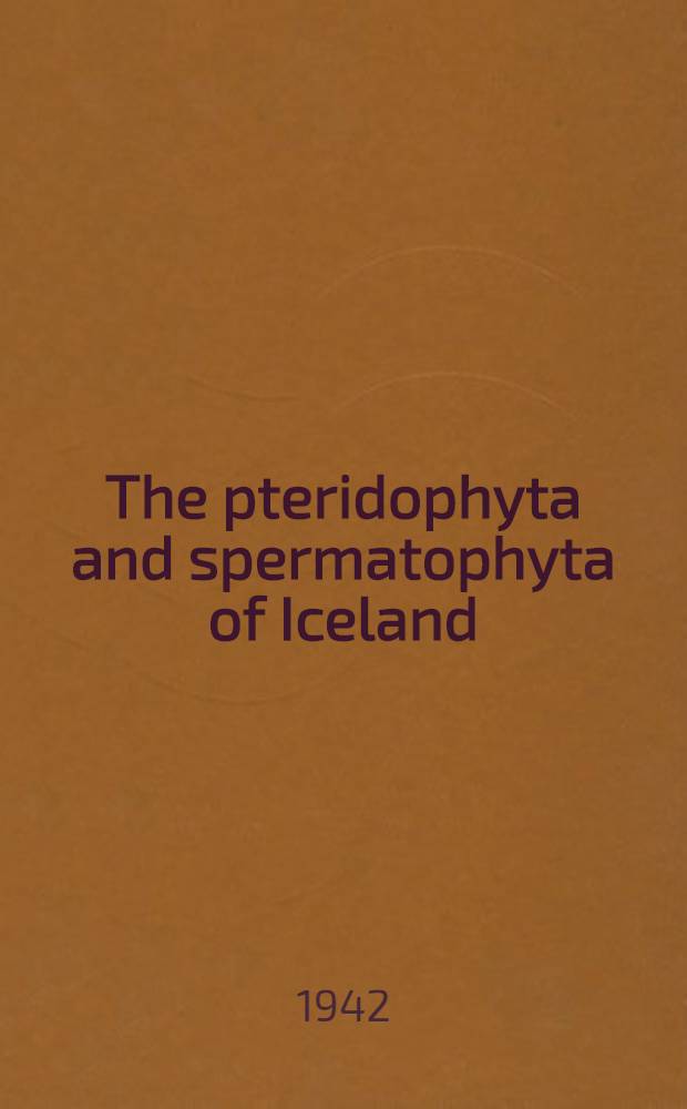 The pteridophyta and spermatophyta of Iceland