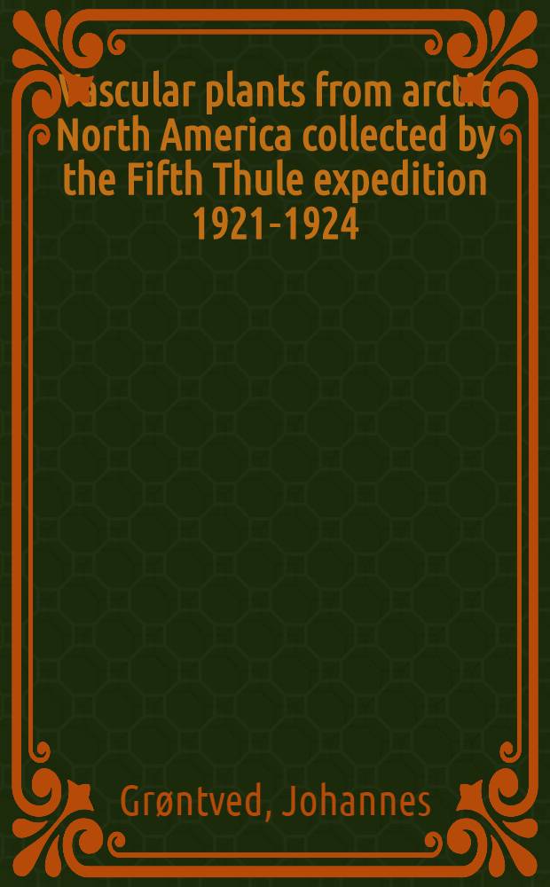 Vascular plants from arctic North America collected by the Fifth Thule expedition 1921-1924